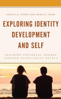 Cover image for Exploring Identity Development and Self: Teaching Universal Themes Through Young Adult Novels