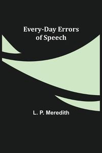 Cover image for Every-Day Errors of Speech