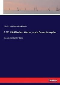 Cover image for F. W. Hacklanders Werke, erste Gesamtausgabe: Vierundreissigster Band