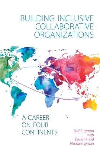 Cover image for Building Inclusive Collaborative Organizations - A Career on Four Continents