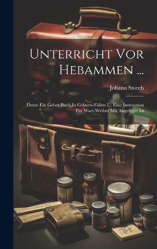 Cover image for Unterricht Vor Hebammen ...