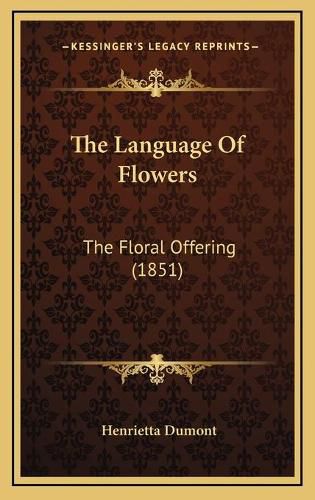 The Language of Flowers: The Floral Offering (1851)