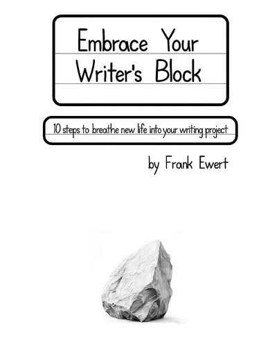 Cover image for Embrace Your Writer's Block