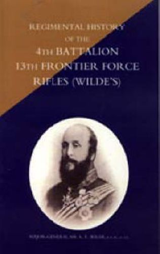 Cover image for Regimental History of the 4th Battalion 13th Frontier Force Rifles (Wilde's)