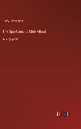 Cover image for The Sportsman's Club Afloat