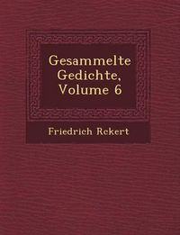 Cover image for Gesammelte Gedichte, Volume 6