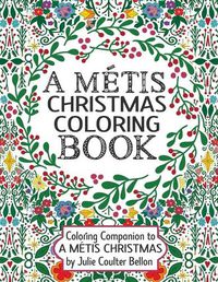 Cover image for A Metis Christmas Coloring Book: Coloring Companion to A Metis Christmas