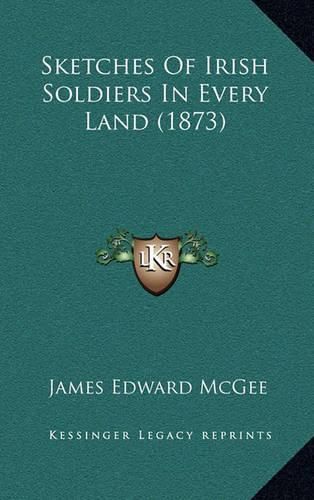 Sketches of Irish Soldiers in Every Land (1873)