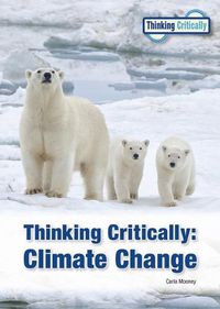 Cover image for Thinking Critically: Climate Change (2023 Ed)