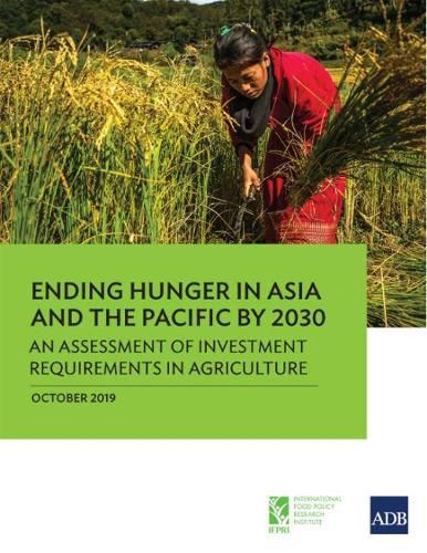 Cover image for Ending Hunger in Asia and the Pacific by 2030: An Assessment of Investment Requirements in Agriculture
