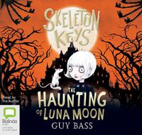 Cover image for Skeleton Keys: The Haunting of Luna Moon