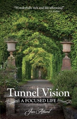 Cover image for Tunnel Vision: A Focused Life