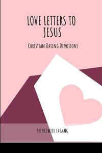 Cover image for Love Letters to Jesus