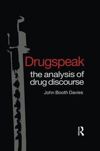 Cover image for Drugspeak: The Analysis of Drug Discourse