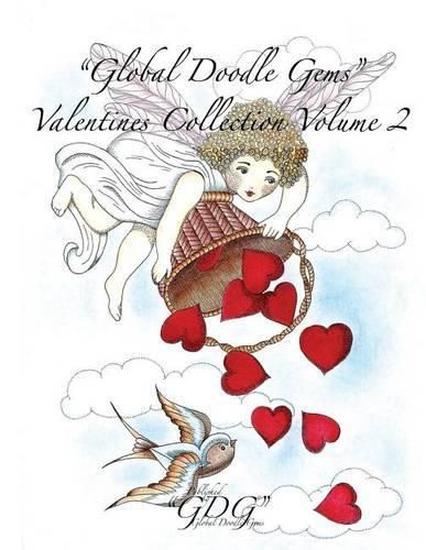 Cover image for Global Doodle Gems  Valentines Collection Volume 2: The Ultimate Coloring Book...an Epic Collection from Artists around the World!