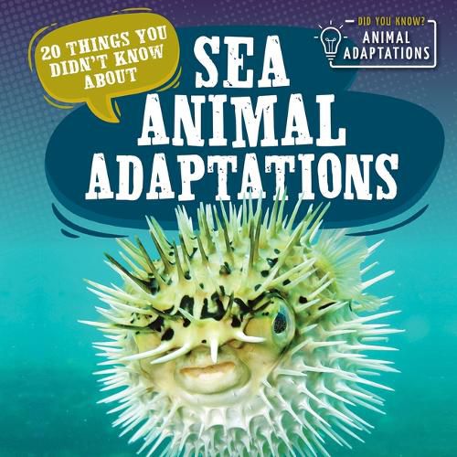 Cover image for 20 Things You Didn't Know about Sea Animal Adaptations