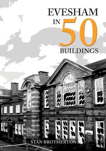Cover image for Evesham in 50 Buildings