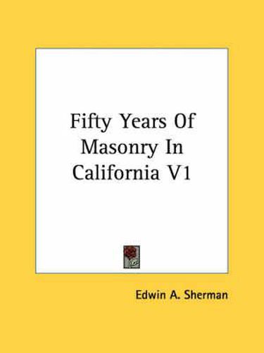 Cover image for Fifty Years of Masonry in California V1