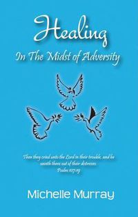 Cover image for Healing in the Midst of Adversity