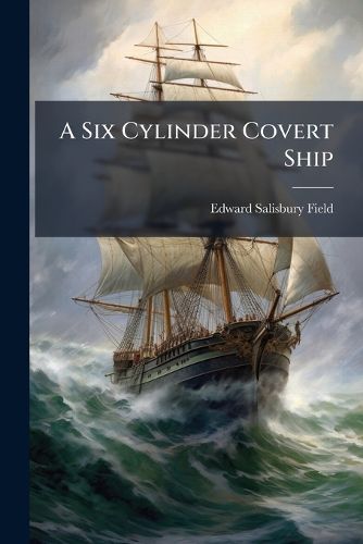 Cover image for A Six Cylinder Covert Ship