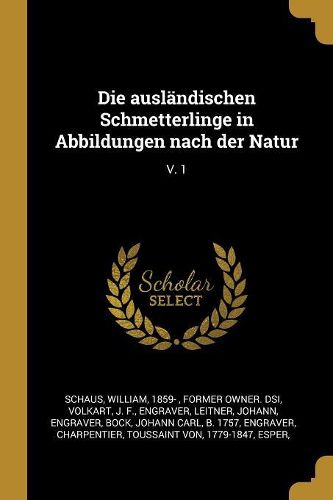 Cover image for Die auslaendischen Schmetterlinge in Abbildungen nach der Natur