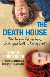 Cover image for The Death House: A dark and bittersweet tale that will break your heart and make you smile in equal measure