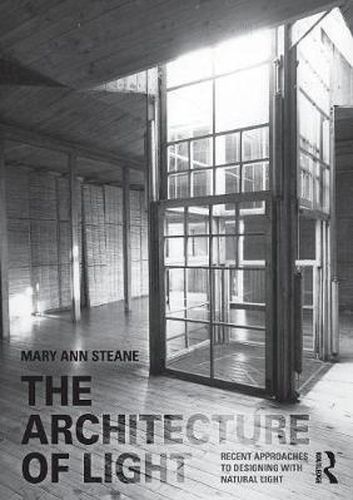 Cover image for The Architecture of Light: Recent Approaches to Designing with Natural Light