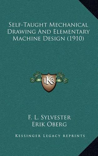 Self-Taught Mechanical Drawing and Elementary Machine Design (1910)