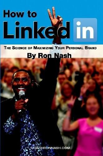 Cover image for How to Linkedin, the Science of Maximizing Your Personal Brand