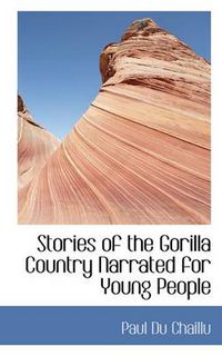 Cover image for Stories of the Gorilla Country Narrated for Young People