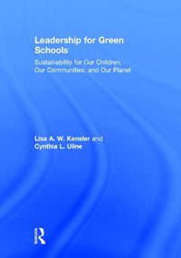 Cover image for Leadership for Green Schools: Sustainability for Our Children, Our Communities, and Our Planet