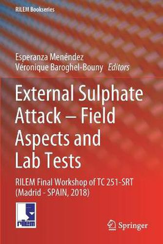 Cover image for External Sulphate Attack - Field Aspects and Lab Tests: RILEM Final Workshop of TC 251-SRT (Madrid - SPAIN, 2018)