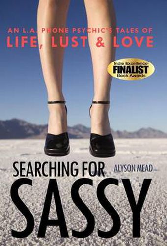 Cover image for Searching for Sassy: An L.A. Phone Psychic's Tales of Life, Lust & Love