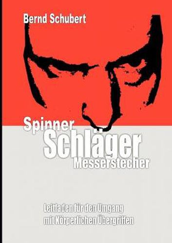 Cover image for Spinner Schlager Messerstecher: Leitfaden fur den Umgang mit koerperlichen UEbergriffen