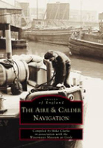 Cover image for The Aire and Calder Navigation: Images of England