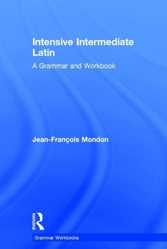 Cover image for Intensive Intermediate Latin: A Grammar and Workbook