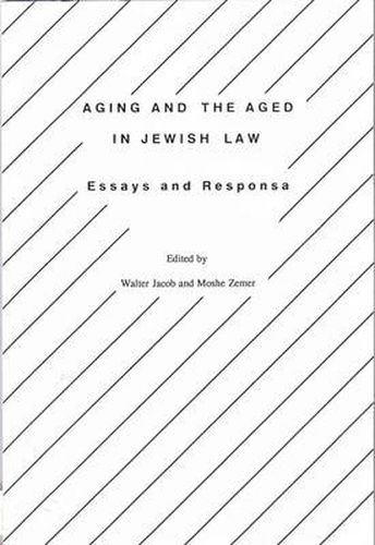 Cover image for Aging and the Aged in Jewish Law: Essays and Responsa