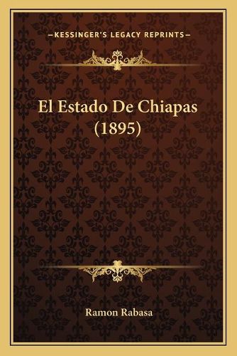 Cover image for El Estado de Chiapas (1895)