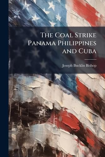 Cover image for The Coal Strike Panama Philippines and Cuba