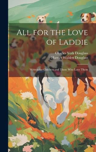 Cover image for All for the Love of Laddie