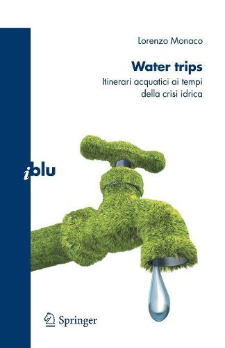 Cover image for Water Trips: Itinerari Acquatici AI Tempi Della Crisi Idrica