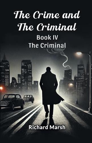 Cover image for The Crime And The Criminal Book IV The Criminal