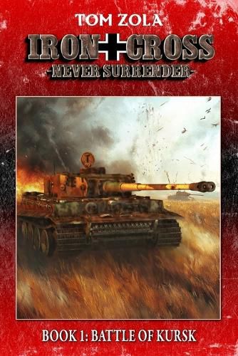 Cover image for Iron Cross - Never Surrender! Book 1