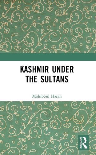 Cover image for Kashmir Under the Sultans