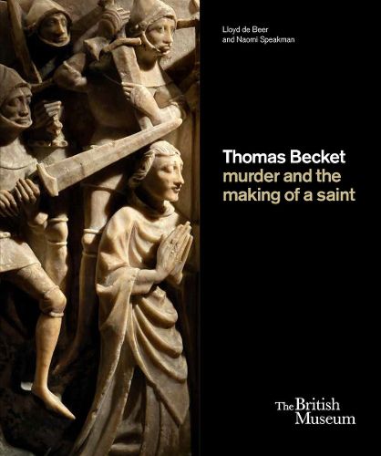 Cover image for Thomas Becket: murder and the making of a saint