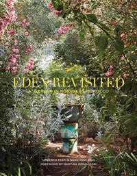 Cover image for Eden Revisited: A Garden in Northern Morocco