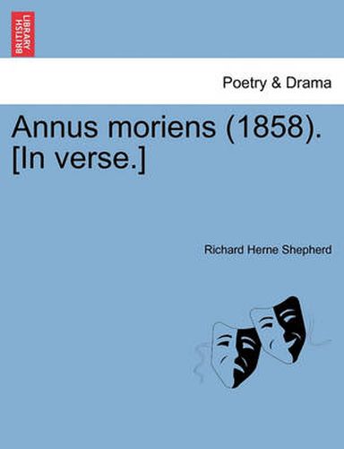 Cover image for Annus Moriens (1858). [in Verse.]