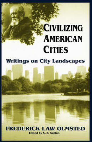 Cover image for Civilizing American Cities: Writings on City Landscapes