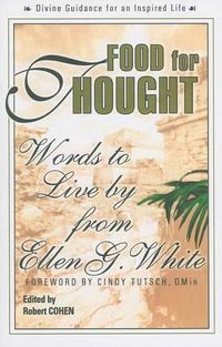 Cover image for Food for Thought: Words to Live by from Ellen G. White
