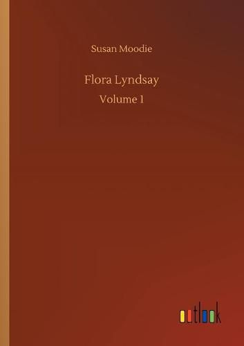 Flora Lyndsay: Volume 1